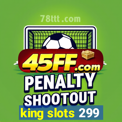 king slots 299